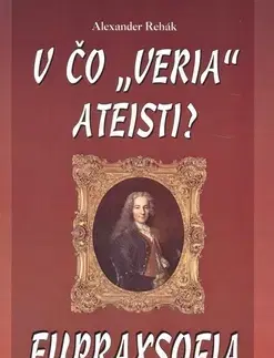 Náboženstvo - ostatné V čo veria ateisti? Eupraxofia - Alexander Rehák