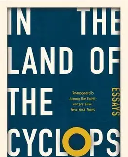 Eseje, úvahy, štúdie In the Land of the Cyclops - Karl Ove Knausgaard,Martin Aitken