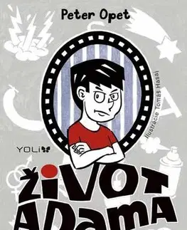 Dobrodružstvo, napätie, western Život Adama - Zápisky rebela z piatej triedy - Peter Opet,Tomáš Hasaj