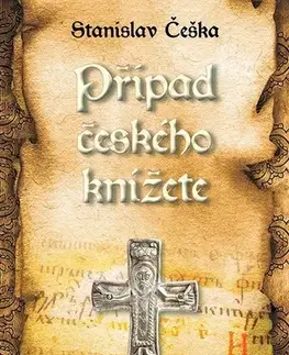 Detektívky, trilery, horory Případ českého knížete - Stanislav Češka