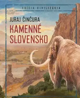 Geografia, geológia, mineralógia Kamenné Slovensko - Juraj Činčura