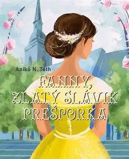 Rozprávky Fanny, zlatý slávik Prešporka - Anikó N.Tóth,Noémi Rácz,Jitka Rožňová