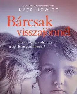 Svetová beletria Bárcsak visszajönnél - Kate Hewittová