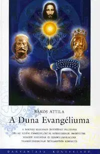 Ezoterika - ostatné A Duna Evangéliuma - Attila Bakos