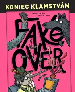 Pre deti a mládež - ostatné Koniec klamstvám / Fake Over - Nereida Carrillo,Alberto Montt