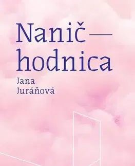 Slovenská beletria Naničhodnica - Jana Juráňová