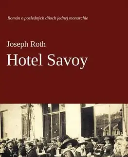 Historické romány Hotel Savoy - Joseph Roth