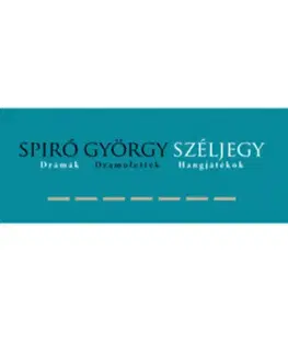 Dráma, divadelné hry, scenáre Széljegy - Drámák, dramolettek, hangjátékok - György Spiró