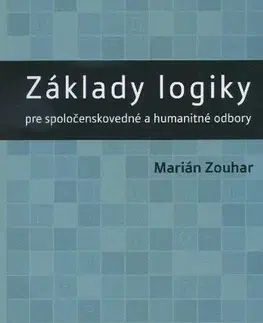 IQ testy, logika Základy logiky pre spoločenskovedné a humanitné odbory - Marián Zouhar