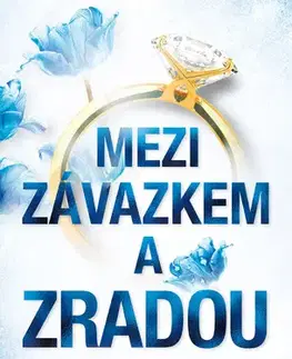 Beletria - ostatné Mezi závazkem a zradou - Shain Rose
