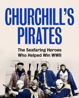 Druhá svetová vojna Churchill’s Pirates - Will Iredale