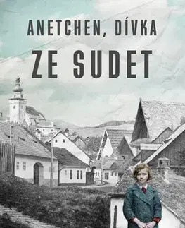 Romantická beletria Anetchen, dívka ze Sudet - Jitka Blažková