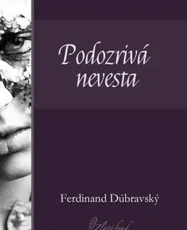 Slovenská beletria Podozrivá nevesta - Ferdinand Dúbravský