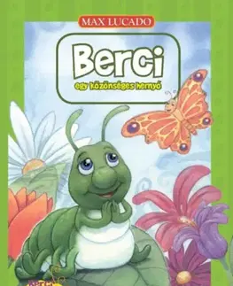 Rozprávky Berci egy közönséges hernyó - Max Lucado