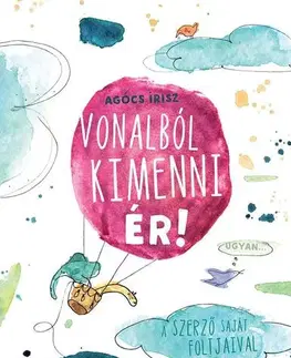 Pre deti a mládež - ostatné Vonalból kimenni ér - Írisz Agócs