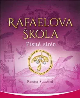 Ezoterika - ostatné Rafaelova škola: Písně sirén - Renata Štulcová