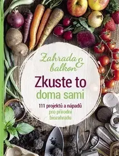 Balkóny, terasy Zkuste to doma sami - zahrada a balkon - Kolektív autorov