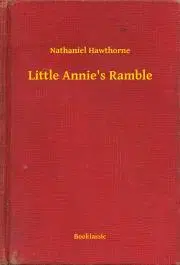 Svetová beletria Little Annie's Ramble - Nathaniel Hawthorne