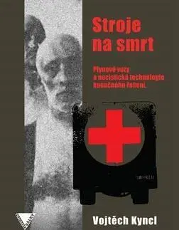 Vojnová literatúra - ostané Stroje na smrt - Vojtěch Kyncl