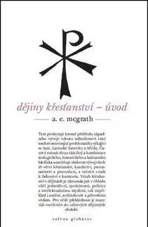 Kresťanstvo Dějiny křesťanství - Alistair E. McGrath