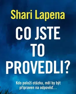 Detektívky, trilery, horory Co jste to provedli? - Shari Lapena