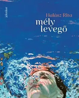 Svetová beletria Mély levegő - Rita Halász