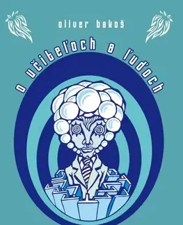 Slovenská beletria O učiteľoch a ľuďoch - Oliver Bakoš