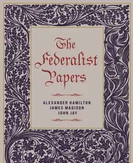 Politológia The Federalist Papers - Alexander Hamilton,John Jay,Madison James