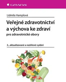 Pre vysoké školy Veřejné zdravotnictví a výchova ke zdraví pro zdravotnické obory, 2., aktualizované a rozšířené vydání - Lidmila Hamplová