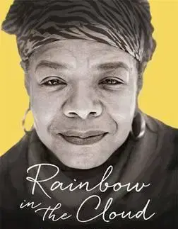 Biografie - ostatné Rainbow in the Cloud - Maya Angelou