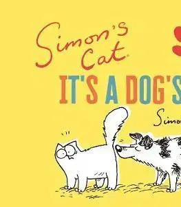 V cudzom jazyku Simon's Cat - It's a Dog's Life - Simon Tofield