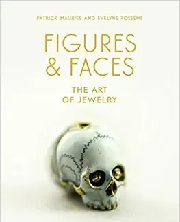 Dizajn, úžitkové umenie, móda Figures & Faces - The Art of Jewelry - Patrick Mauries