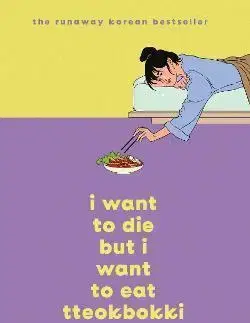 Rozvoj osobnosti I Want to Die but I Want to Eat Tteokbokki - Baek Sehee,Anton Hur
