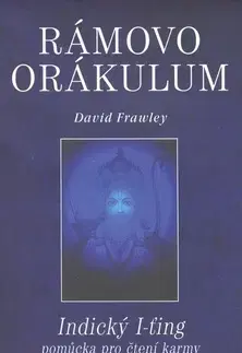 Astrológia, horoskopy, snáre Ramovo Orakulum Indicky I-Tin - David Frawley
