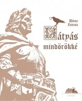 Novely, poviedky, antológie Mátyás mindörökké - Zsuzsa Döme