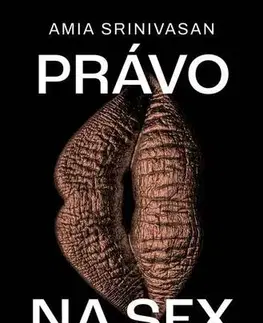Eseje, úvahy, štúdie Právo na sex - Amia Srinivasan