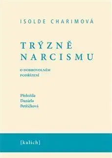 Filozofia Trýzně narcismu - Isolda Charim