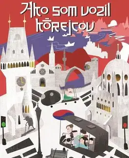 Geografia - ostatné Ako som vozil Kórejcov - Ondrej Sokol