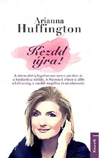 Psychológia, etika Kezdd újra - Arianna Huffingtonová