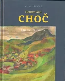 Slovenské a české dejiny Genius loci - Choč - Milan Remko