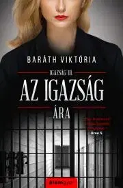 Detektívky, trilery, horory Az igazság ára - Viktória Baráth