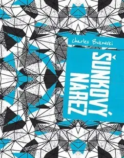 Svetová beletria Šunkový nárez - Charles Bukowski