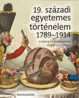 Svetové dejiny, dejiny štátov 19. századi egyetemes történelem 1789-1914 - Európa és az Európán kívüli országok - Sándor Vadász