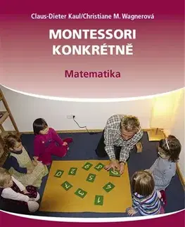 Pedagogika, vzdelávanie, vyučovanie Montessori konkrétně 2 - Claus-Dieter Kaul