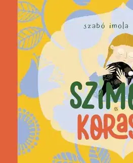 Rozprávky Szimona és Korasek (az erdei tündér és a holló varázslatos barátsága) - Imola Julianna Szabó