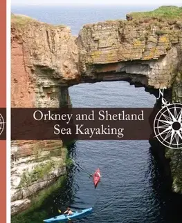 Šport Orkney and Shetland Sea Kayaking - Chris Jex,Tom Smith,Rachel Shucksmith