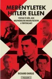História - ostatné Merényletek Hitler ellen - Richard Dargie