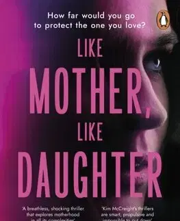 Detektívky, trilery, horory Like Mother, Like Daughter - Kimberly McCreight
