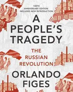 Svetové dejiny, dejiny štátov A People's Tragedy - Orlando Figes