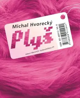 Romantická beletria Plyš - Michal Hvorecký